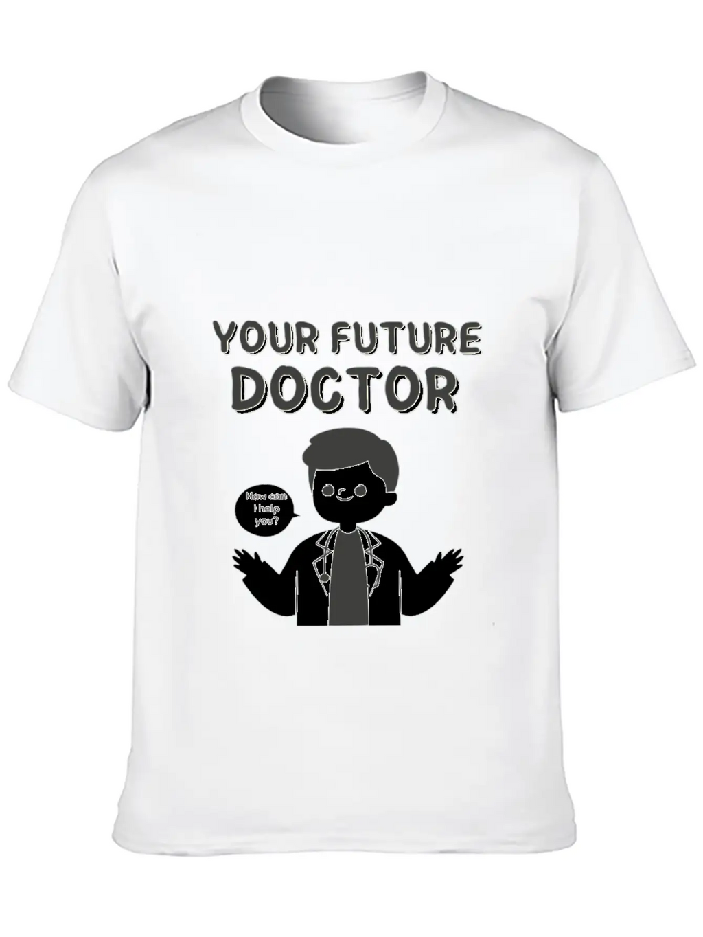 Your Future Doctor Unisex Casual T-Shirt – Clean Design For Daily Comfort