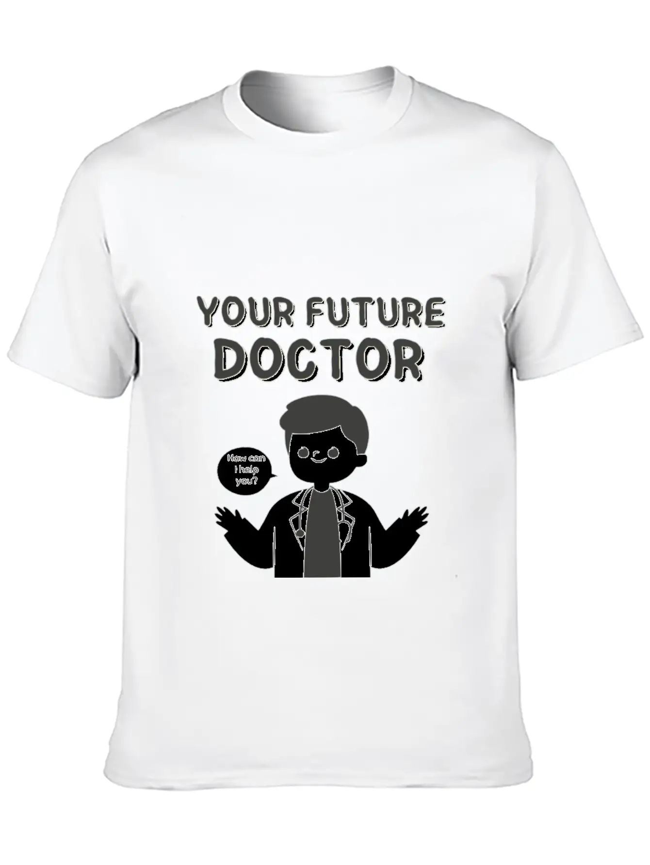 Your Future Doctor Unisex Casual T-Shirt – Clean Design For Daily Comfort