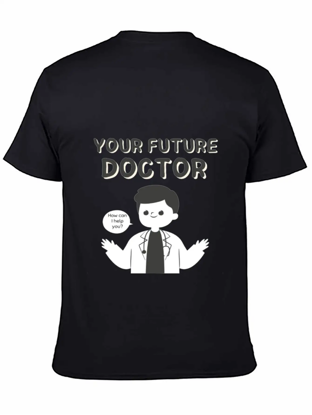 Your Future Doctor Unisex Casual T-Shirt – Clean Design For Daily Comfort