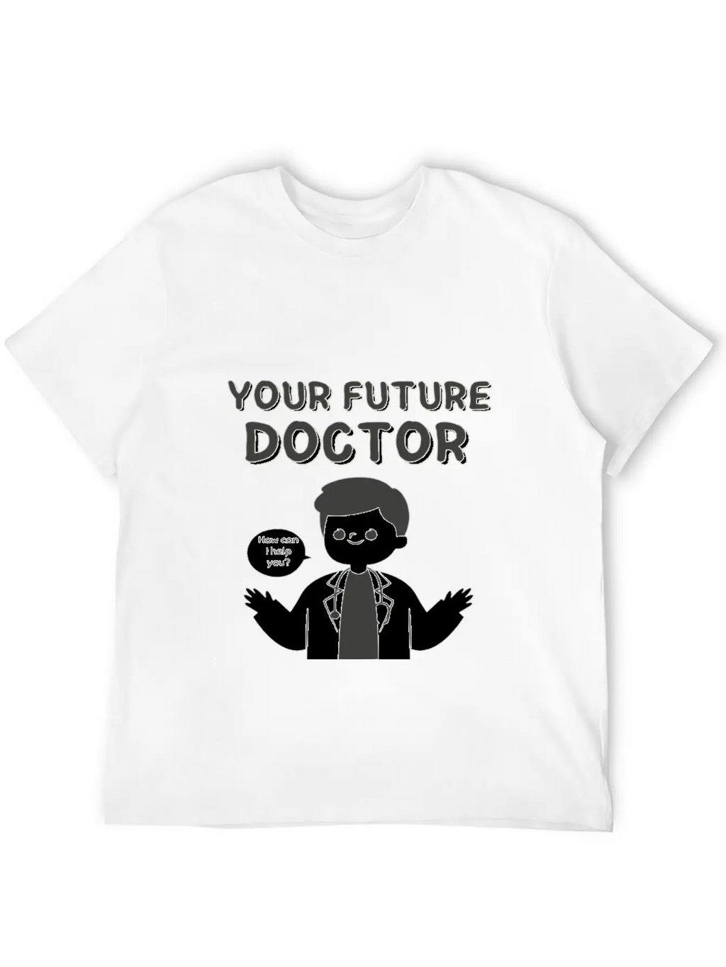 Your Future Doctor Unisex Casual T-Shirt – Clean Design For Daily Comfort