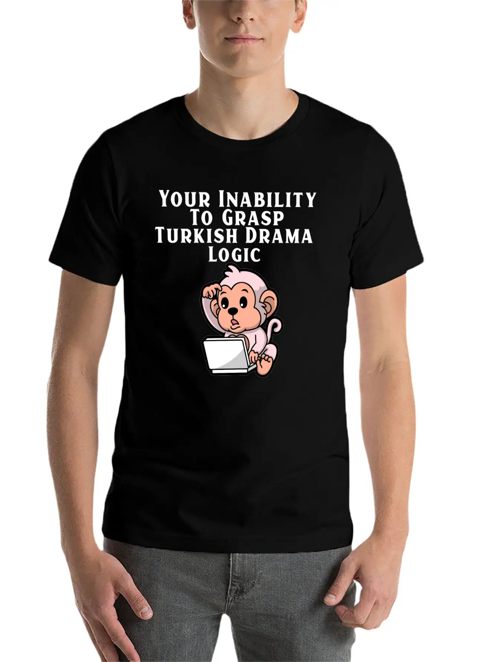 Your Inability To Grasp Turkish Drama Logic Unisex Casual T-Shirt – Clean Design For Daily Comfort