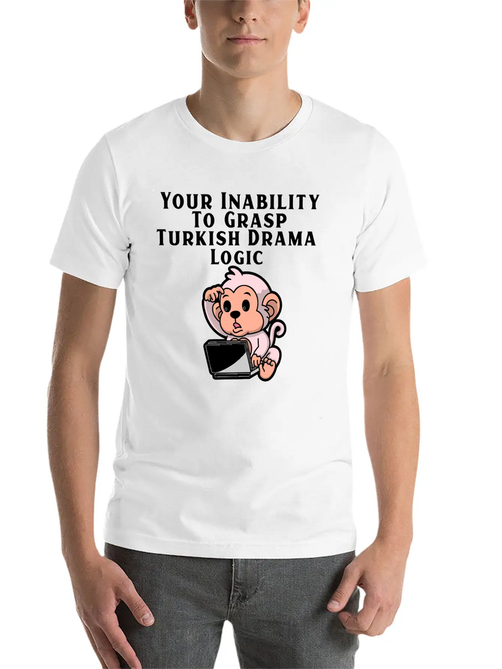 Your Inability To Grasp Turkish Drama Logic Unisex Casual T-Shirt – Clean Design For Daily Comfort
