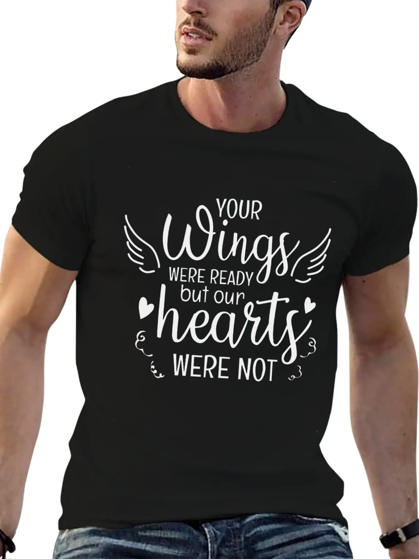Your Wings Were Ready But Our Hearts Were Not Unisex Casual T-Shirt – Clean Design For Daily Comfort