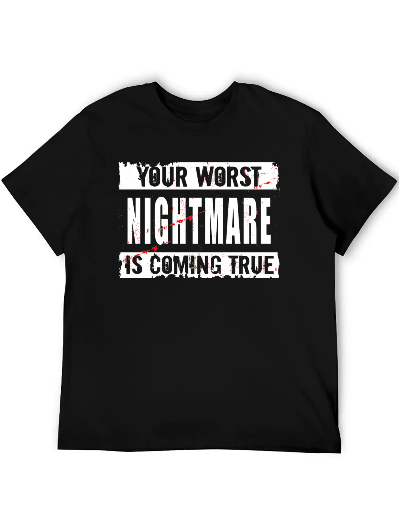 Your Worst Nightmare Unisex Casual T-Shirt – Clean Design For Daily Comfort