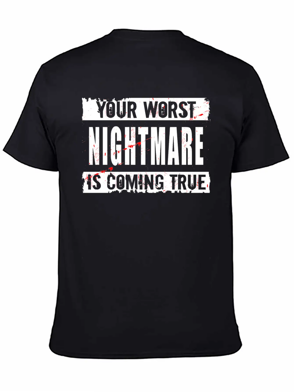 Your Worst Nightmare Unisex Casual T-Shirt – Clean Design For Daily Comfort