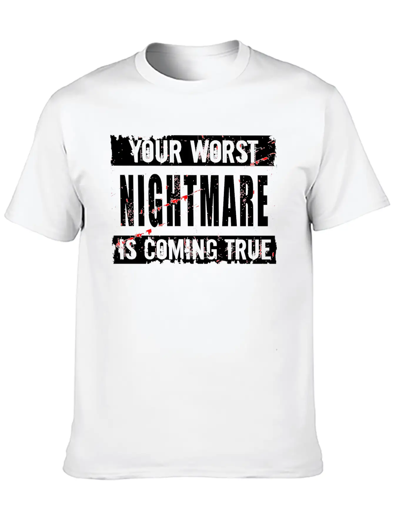 Your Worst Nightmare Unisex Casual T-Shirt – Clean Design For Daily Comfort