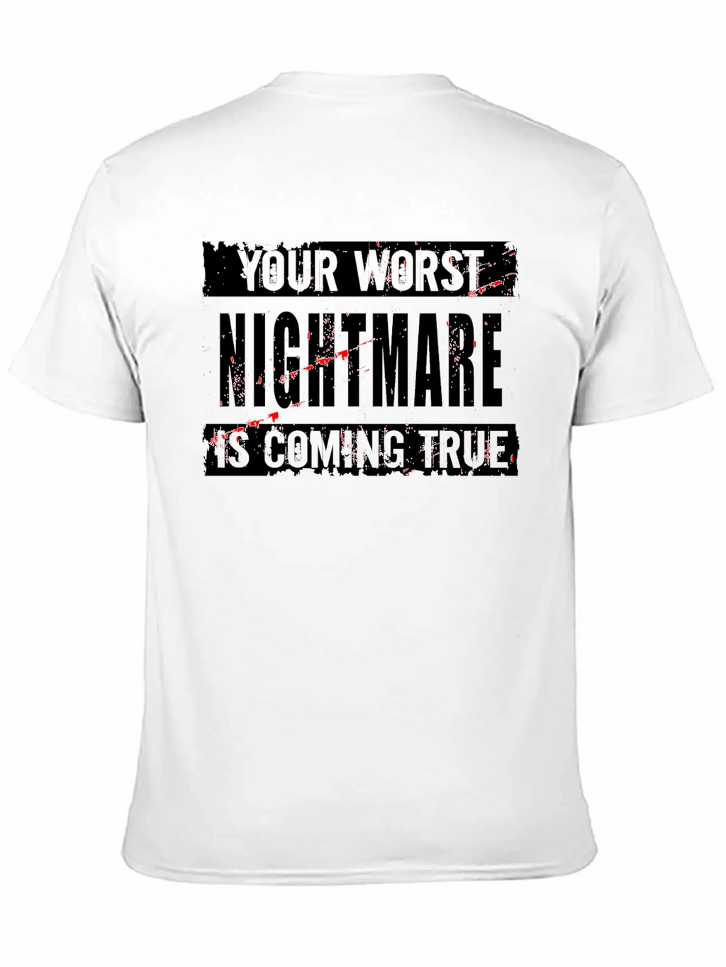 Your Worst Nightmare Unisex Casual T-Shirt – Clean Design For Daily Comfort