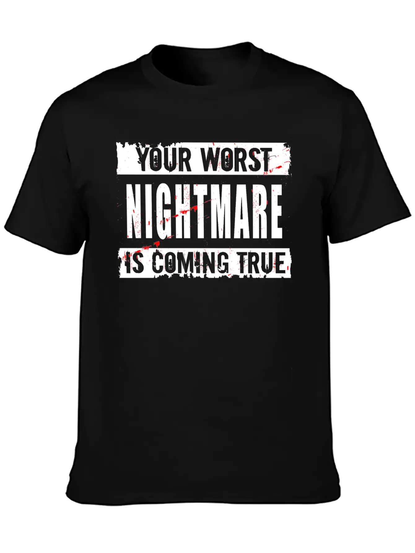 Your Worst Nightmare Unisex Casual T-Shirt – Clean Design For Daily Comfort