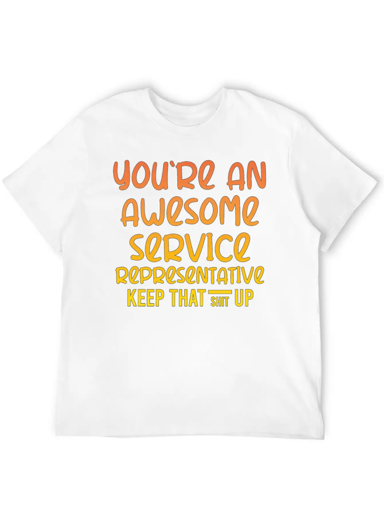 You're An Awesome Service Representative Keep That Unisex Short Sleeve Soft Cotton T-Shirt – Casual Everyday Wear