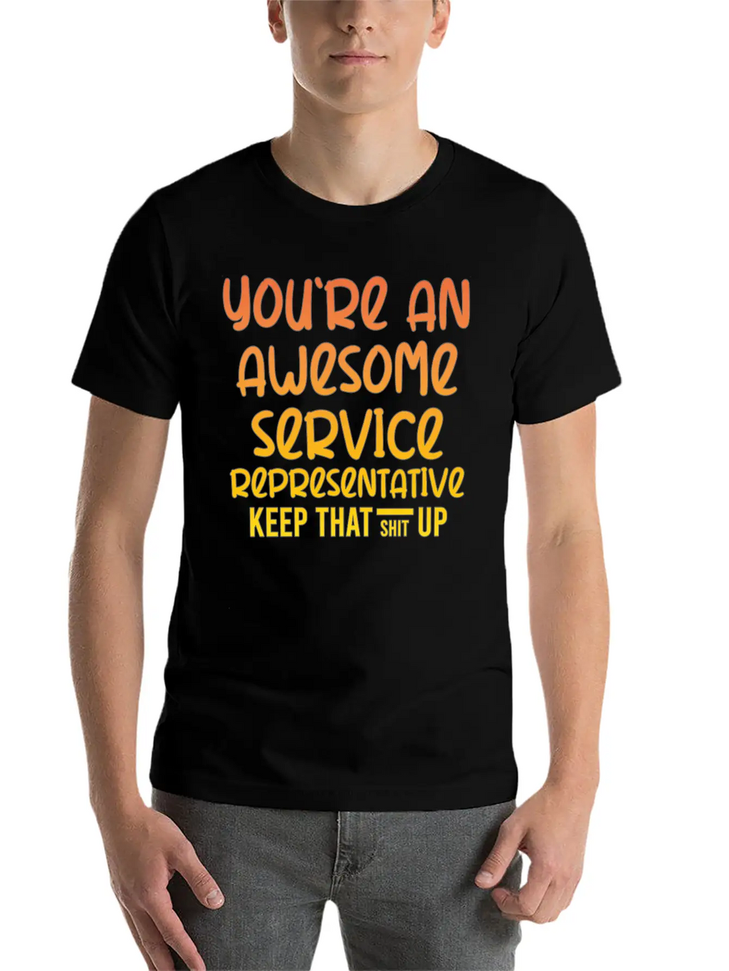 You're An Awesome Service Representative Keep That Unisex Short Sleeve Soft Cotton T-Shirt – Casual Everyday Wear