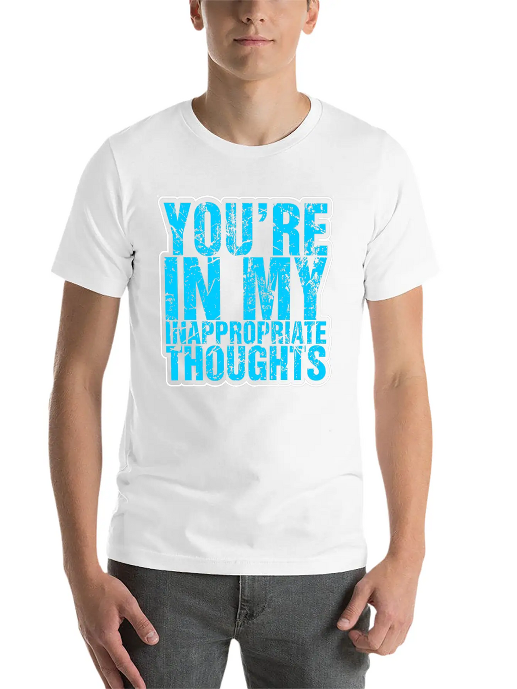 Youre In My Inappropriate Thoughts Unisex Casual T-Shirt – Clean Design For Daily Comfort