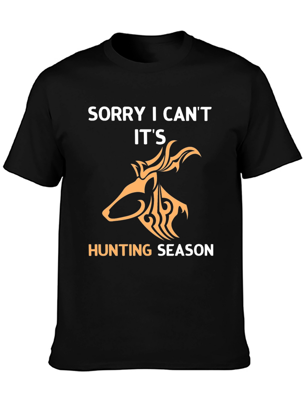 Sorry I Cant Its Hunting Season T-Shirt