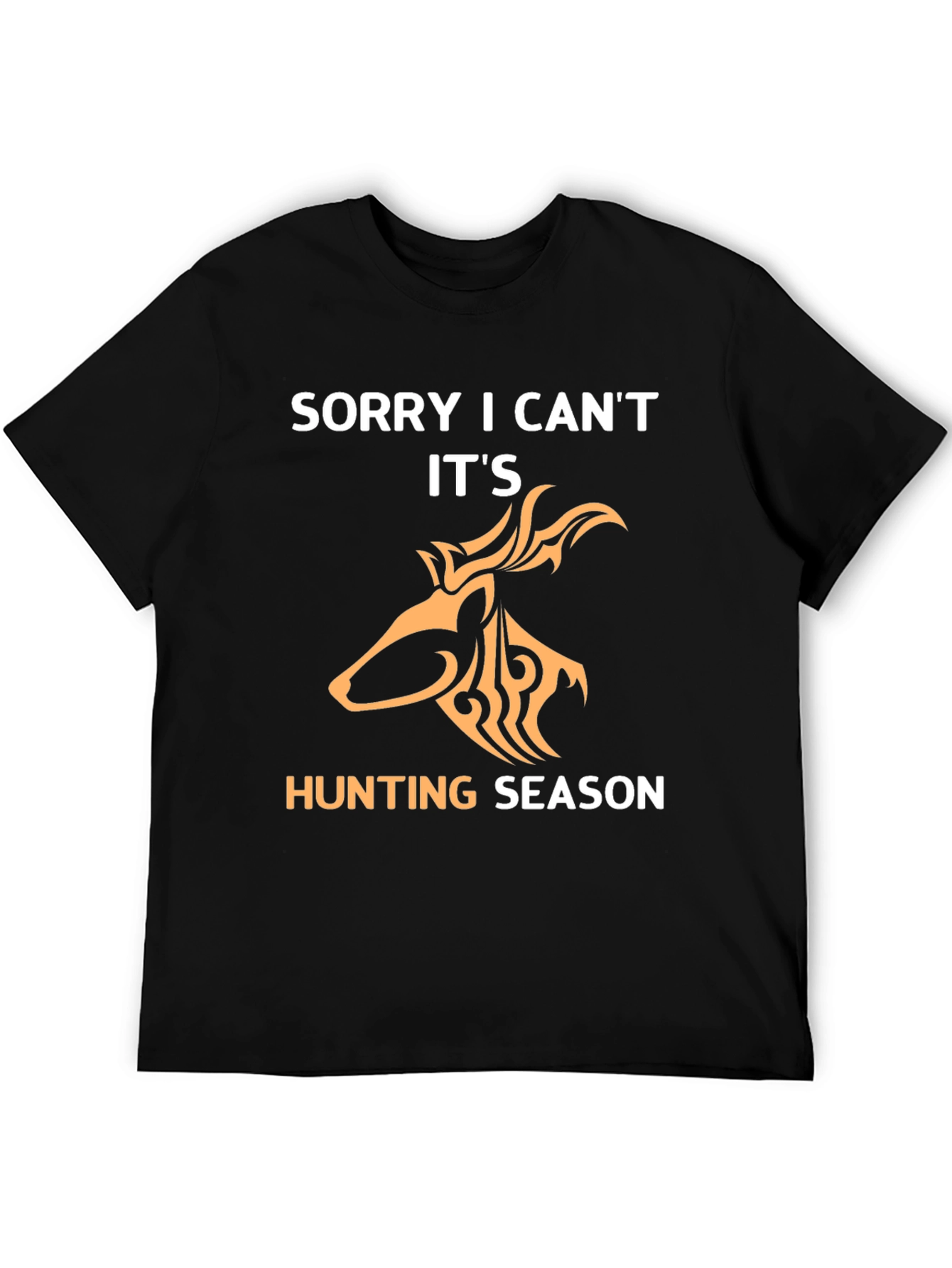 Sorry I Cant Its Hunting Season T-Shirt