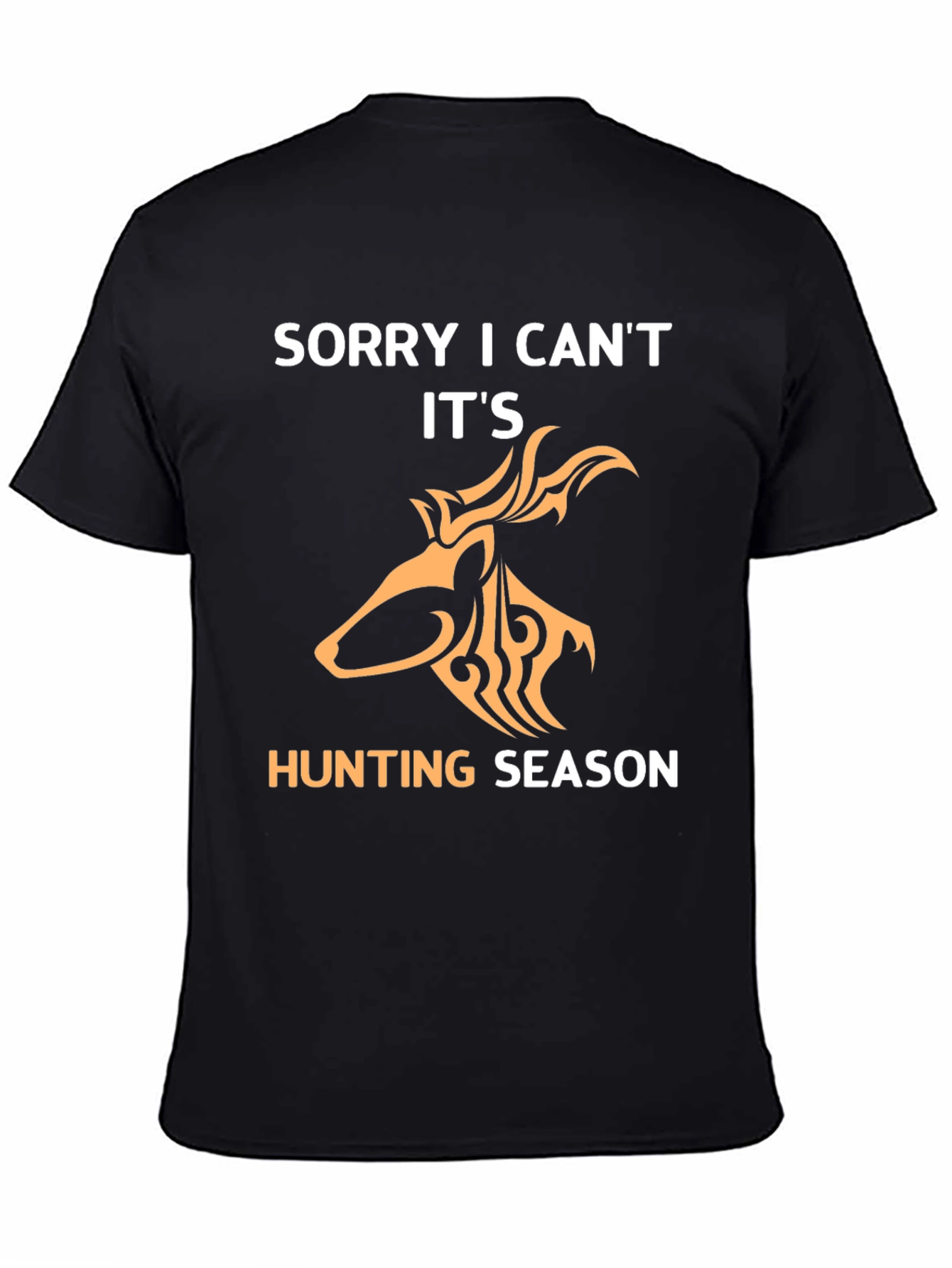 Sorry I Cant Its Hunting Season T-Shirt