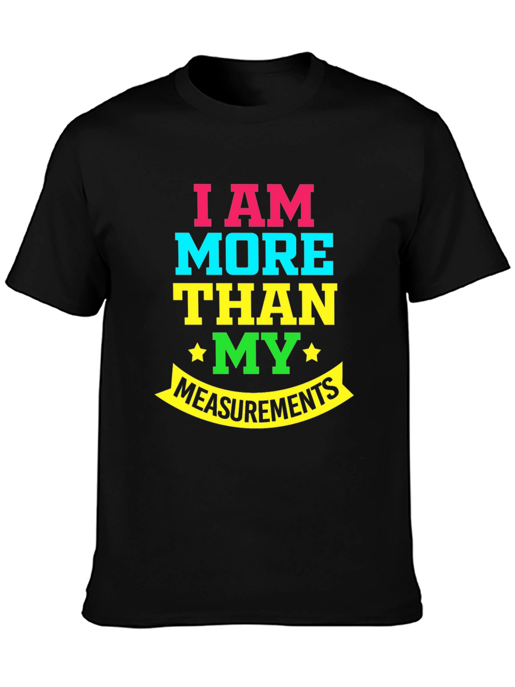 More Than My Measurements T-Shirt