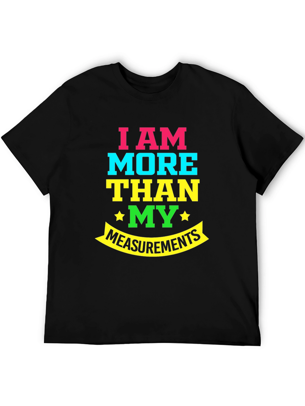 More Than My Measurements T-Shirt
