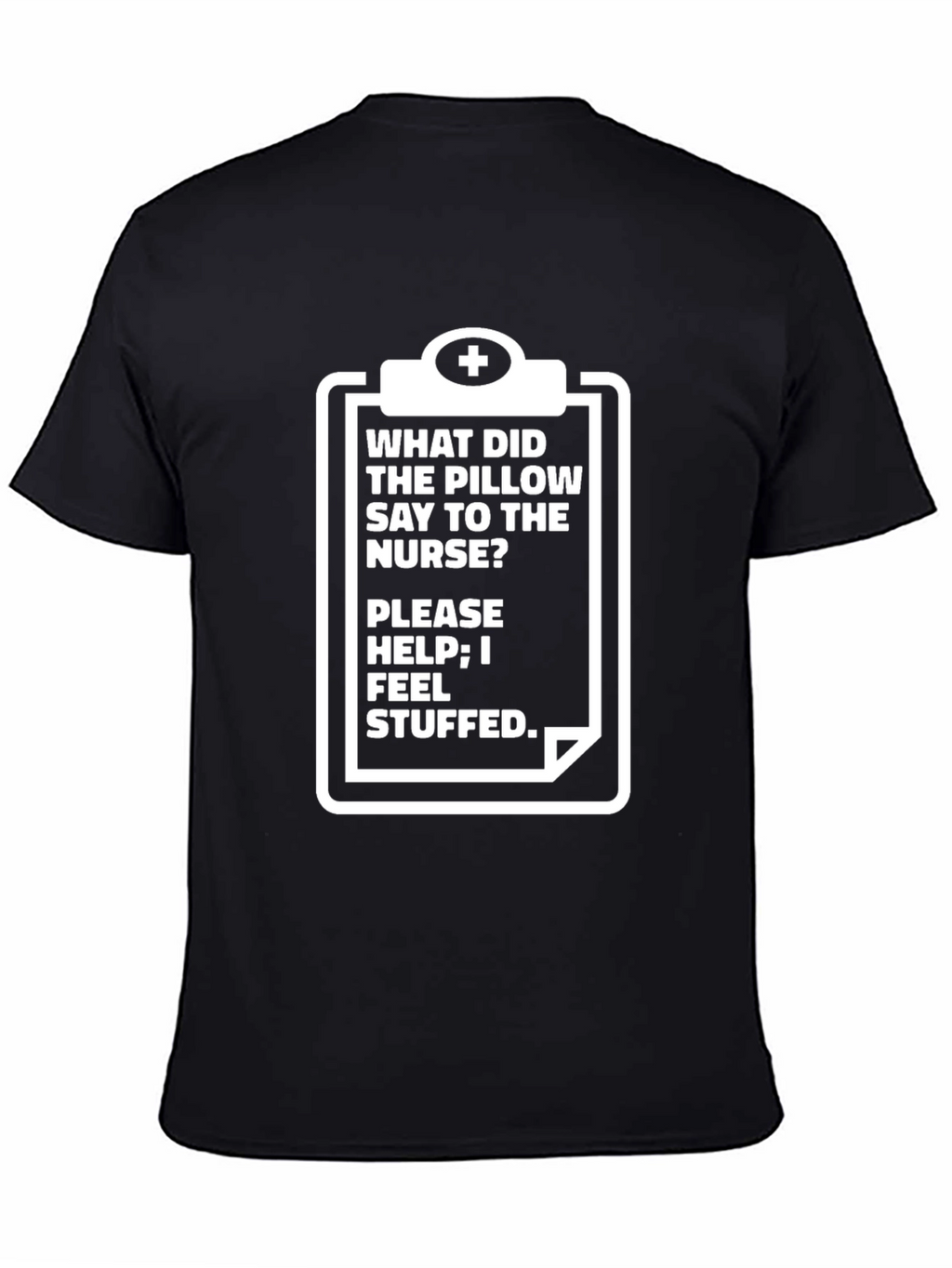 Funny Nurse Pillow Stuffed T-Shirt