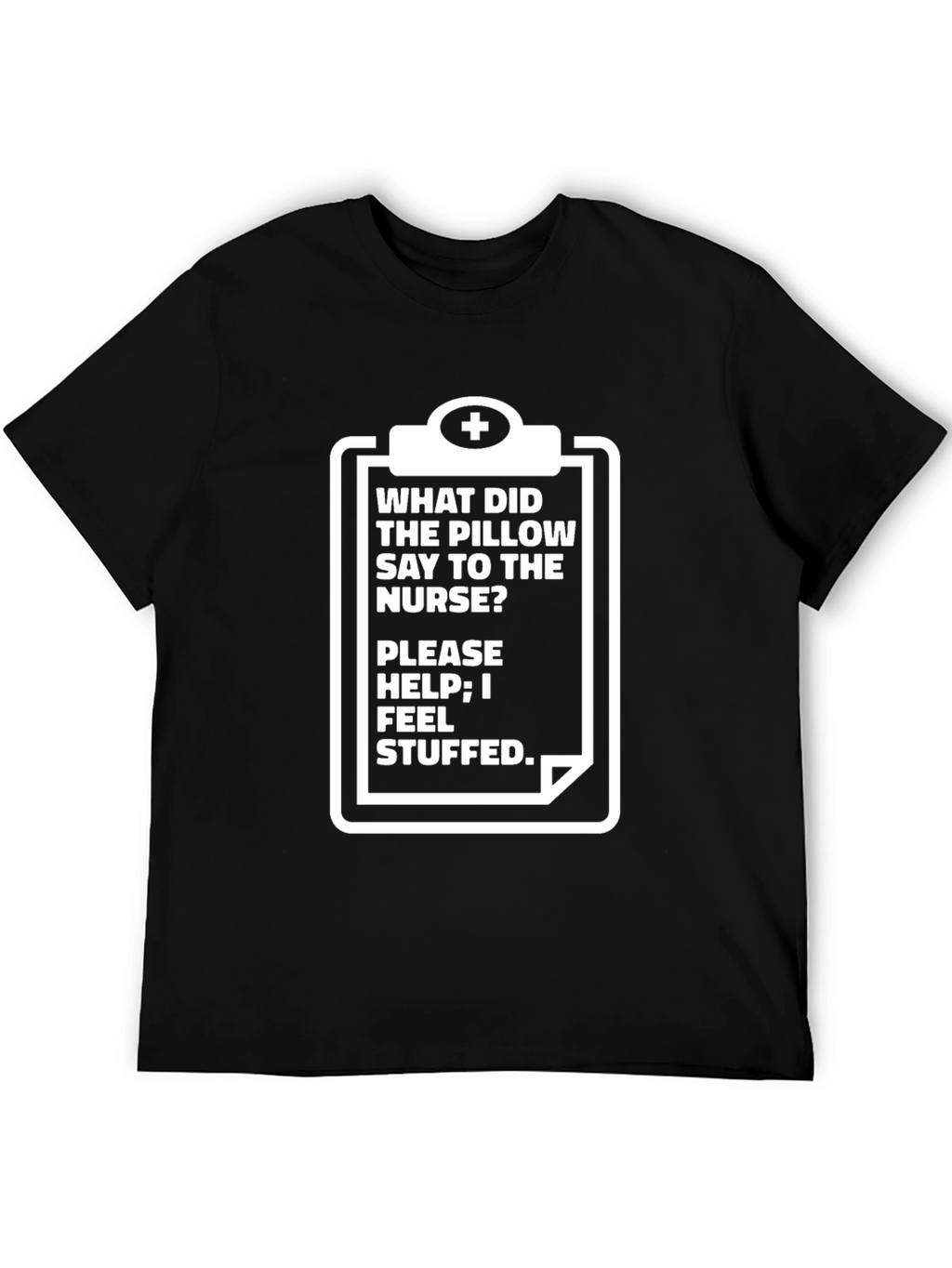 Funny Nurse Pillow Stuffed T-Shirt