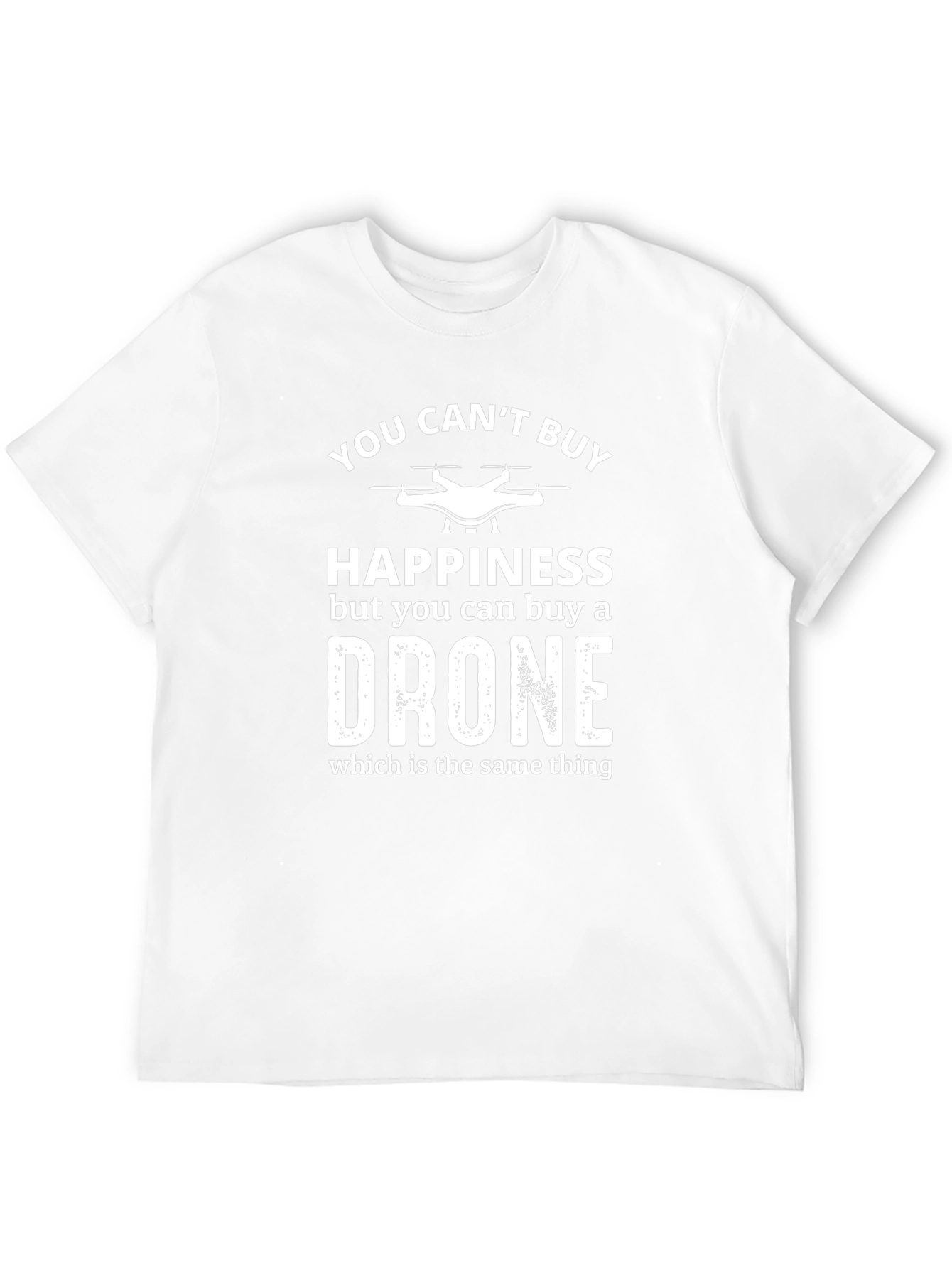Funny Drone T-Shirt: Happiness = Drone