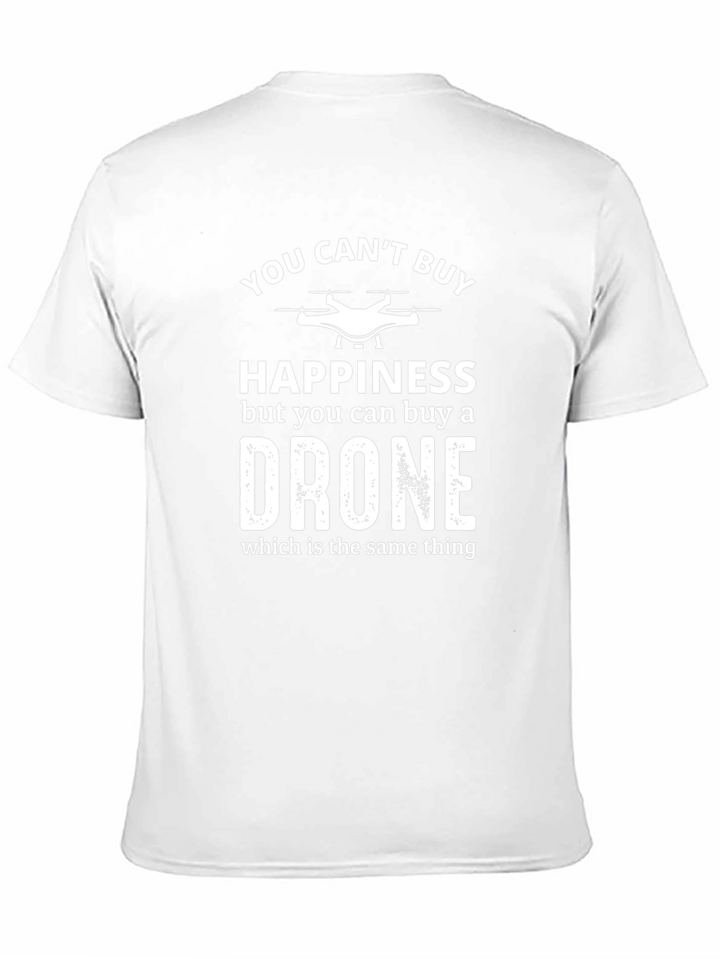 Funny Drone T-Shirt: Happiness = Drone