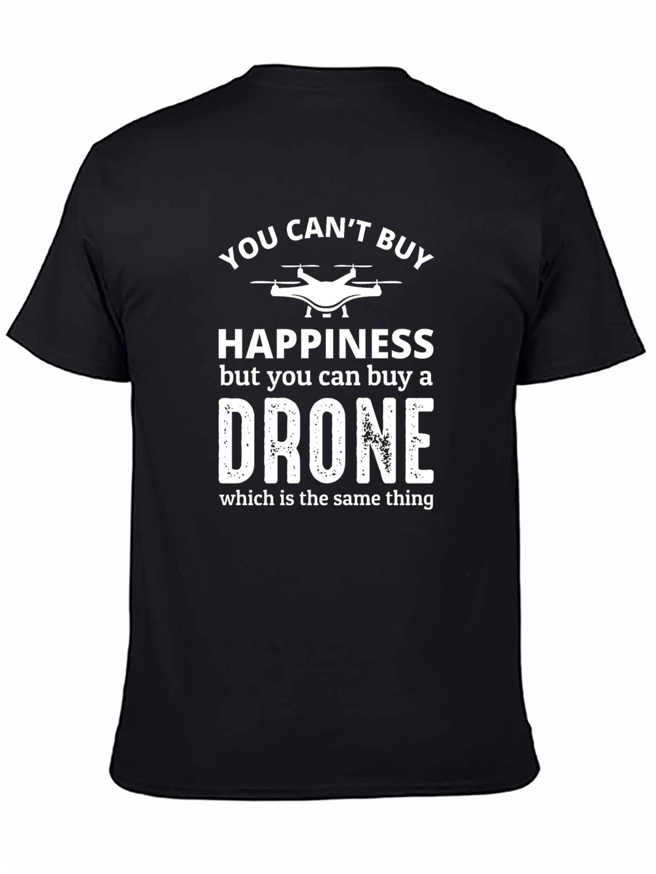 Funny Drone T-Shirt: Happiness = Drone