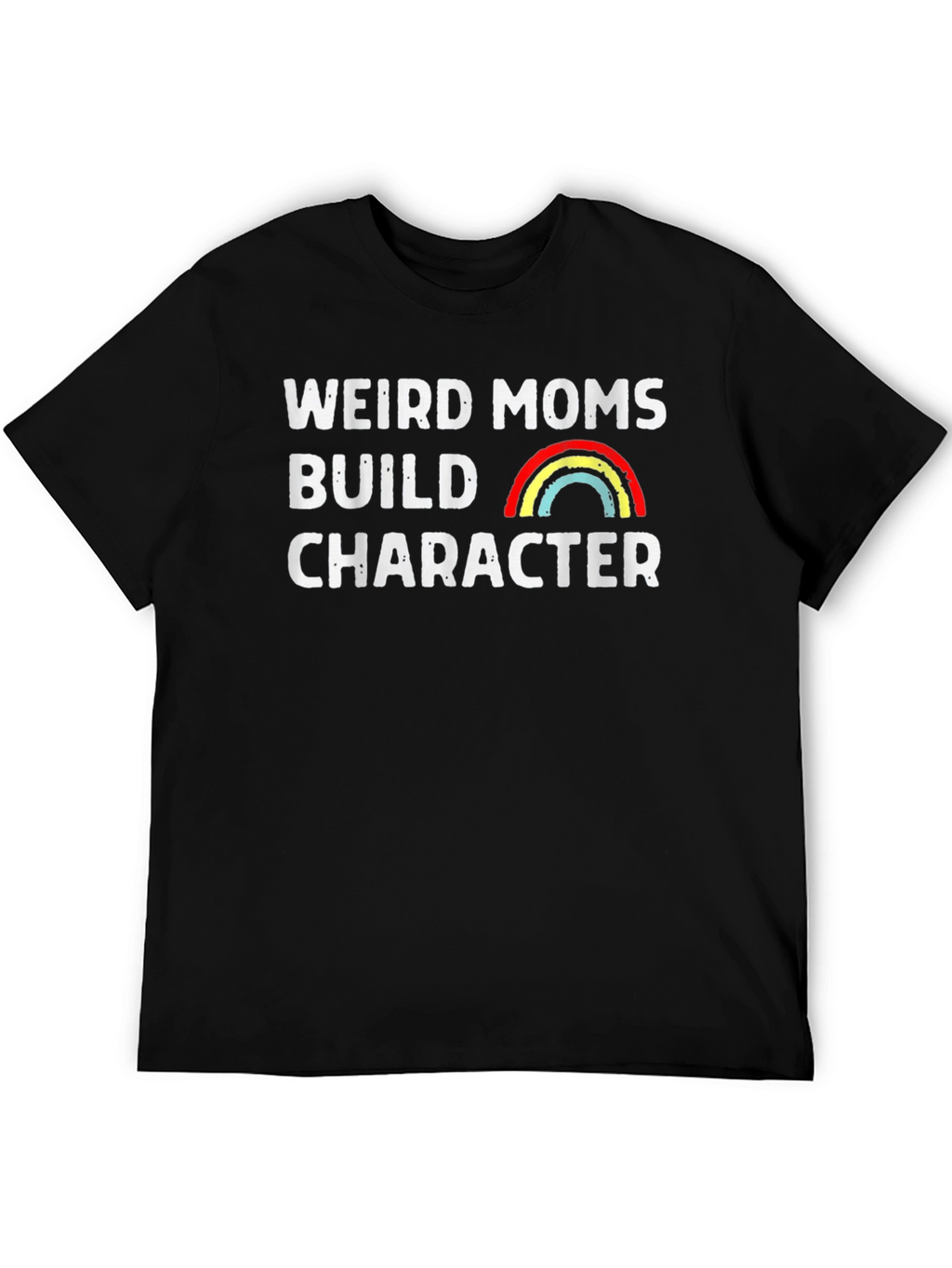 Weird Moms Build Character Graphic Tee