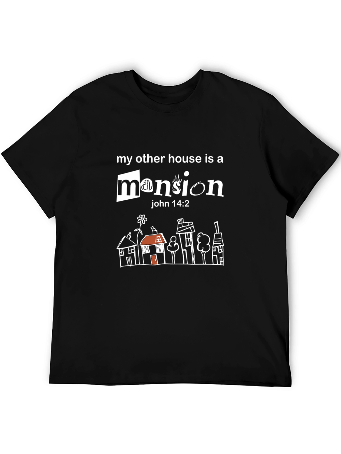 My Other House is a Mansion T-Shirt - John 14:2