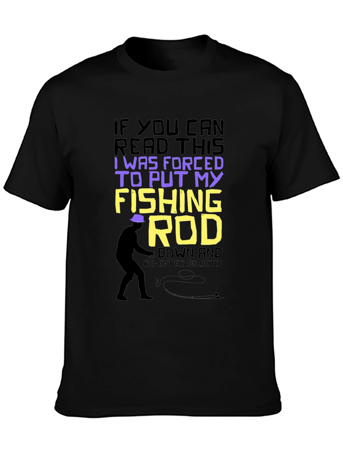 Funny Fishing T-Shirt: Forced to Put My Fishing Rod Down