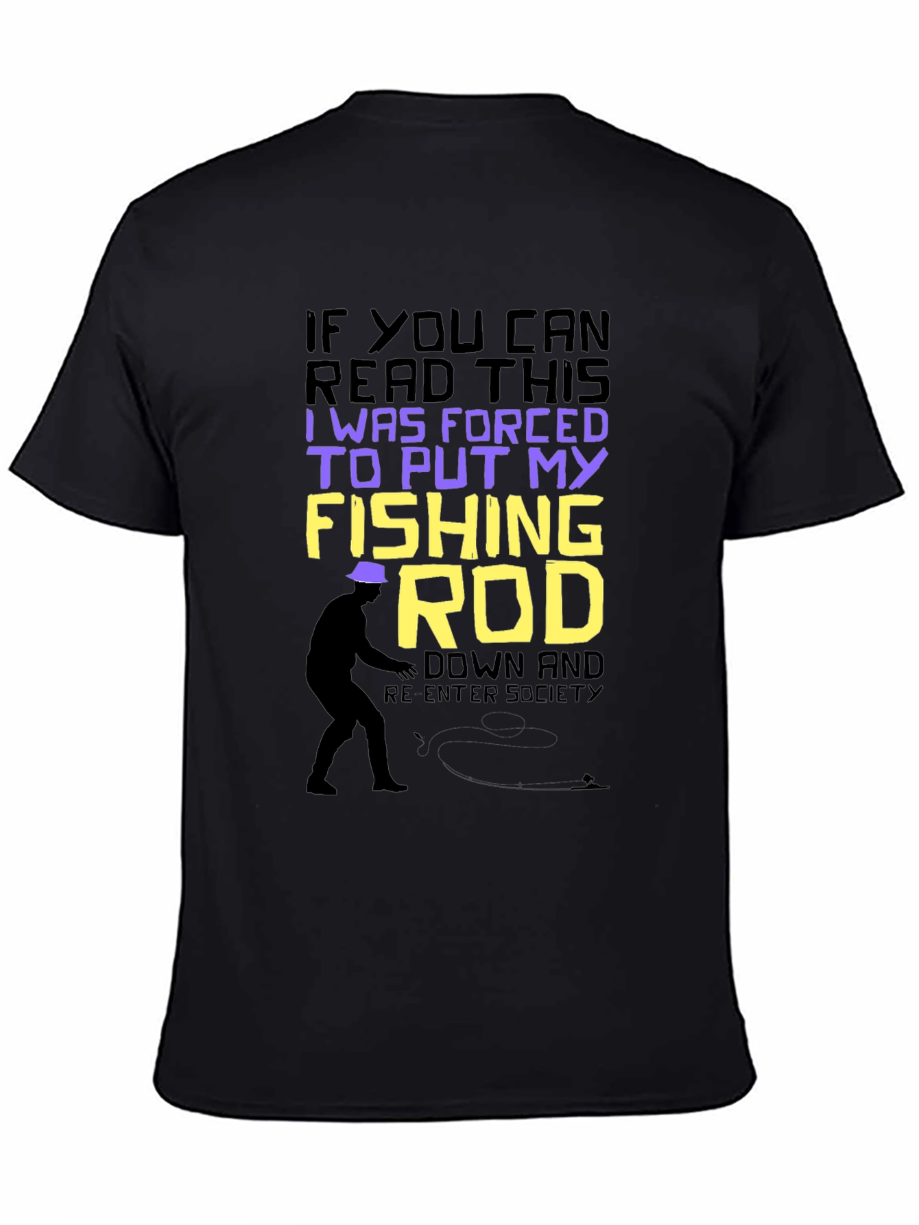 Funny Fishing T-Shirt: Forced to Put My Fishing Rod Down