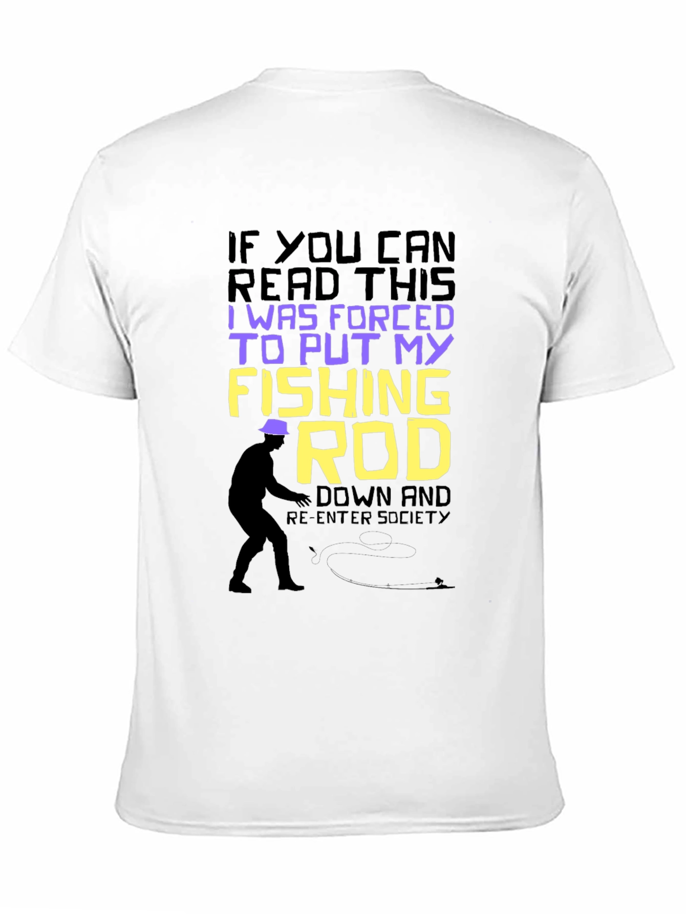 Funny Fishing T-Shirt: Forced to Put My Fishing Rod Down