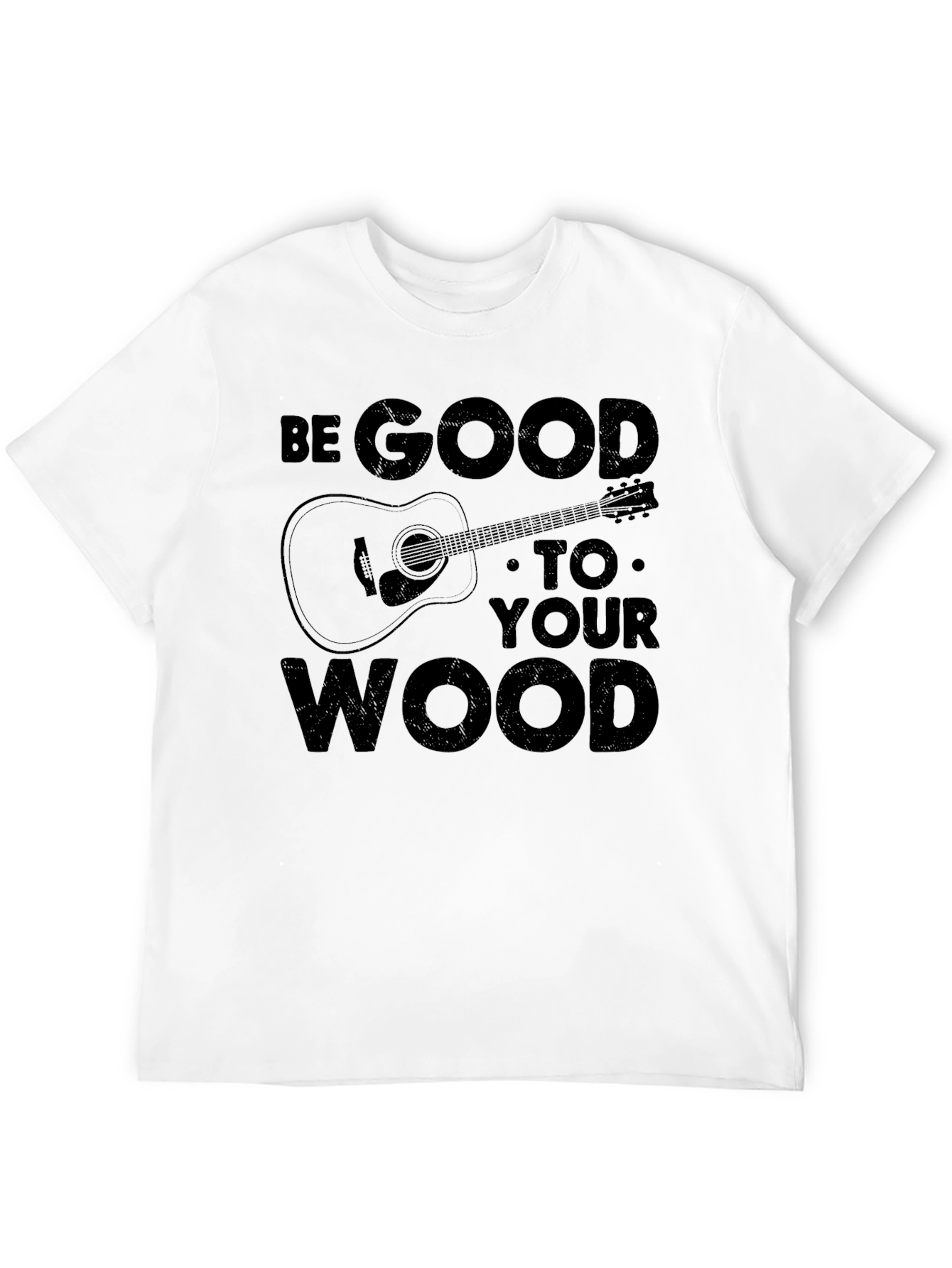 Be Good To Your Wood Graphic T-Shirt