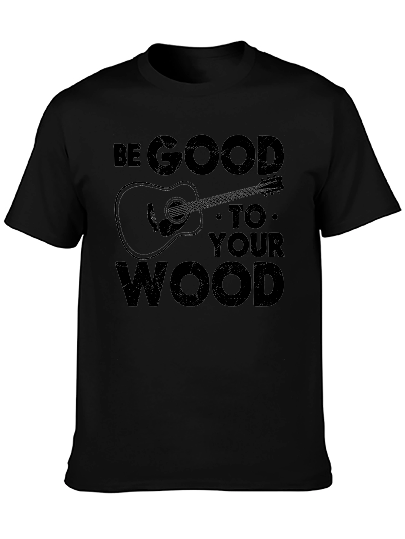 Be Good To Your Wood Graphic T-Shirt