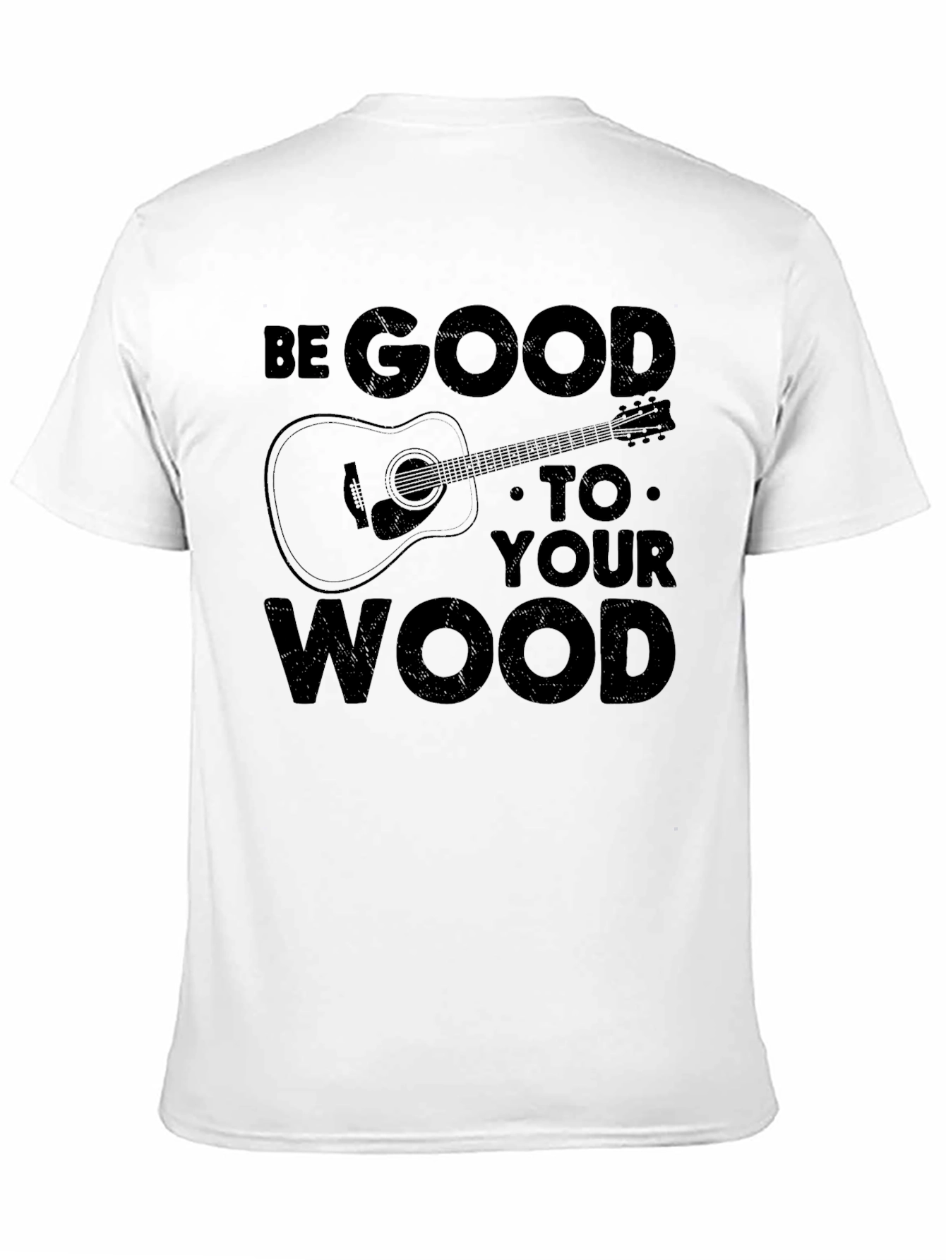 Be Good To Your Wood Graphic T-Shirt