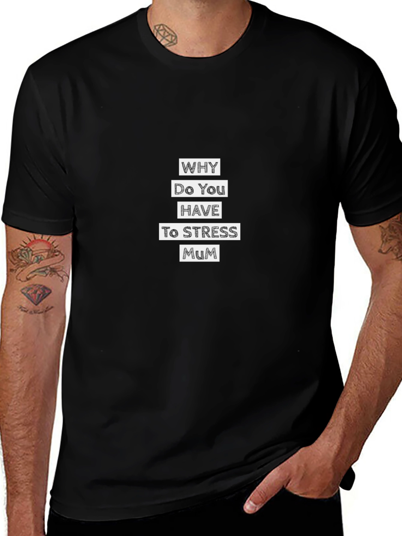 Why Do You Have to Stress Mum T-Shirt