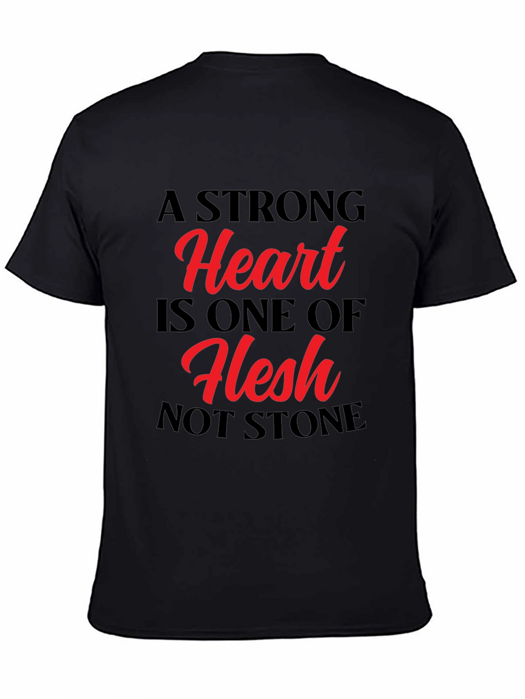 A Strong Heart T-Shirt - Flesh Not Stone