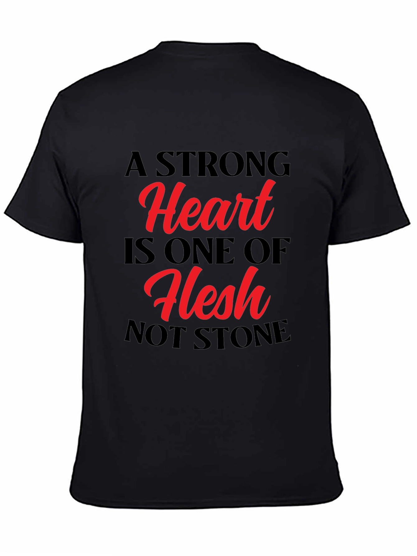 A Strong Heart T-Shirt - Flesh Not Stone