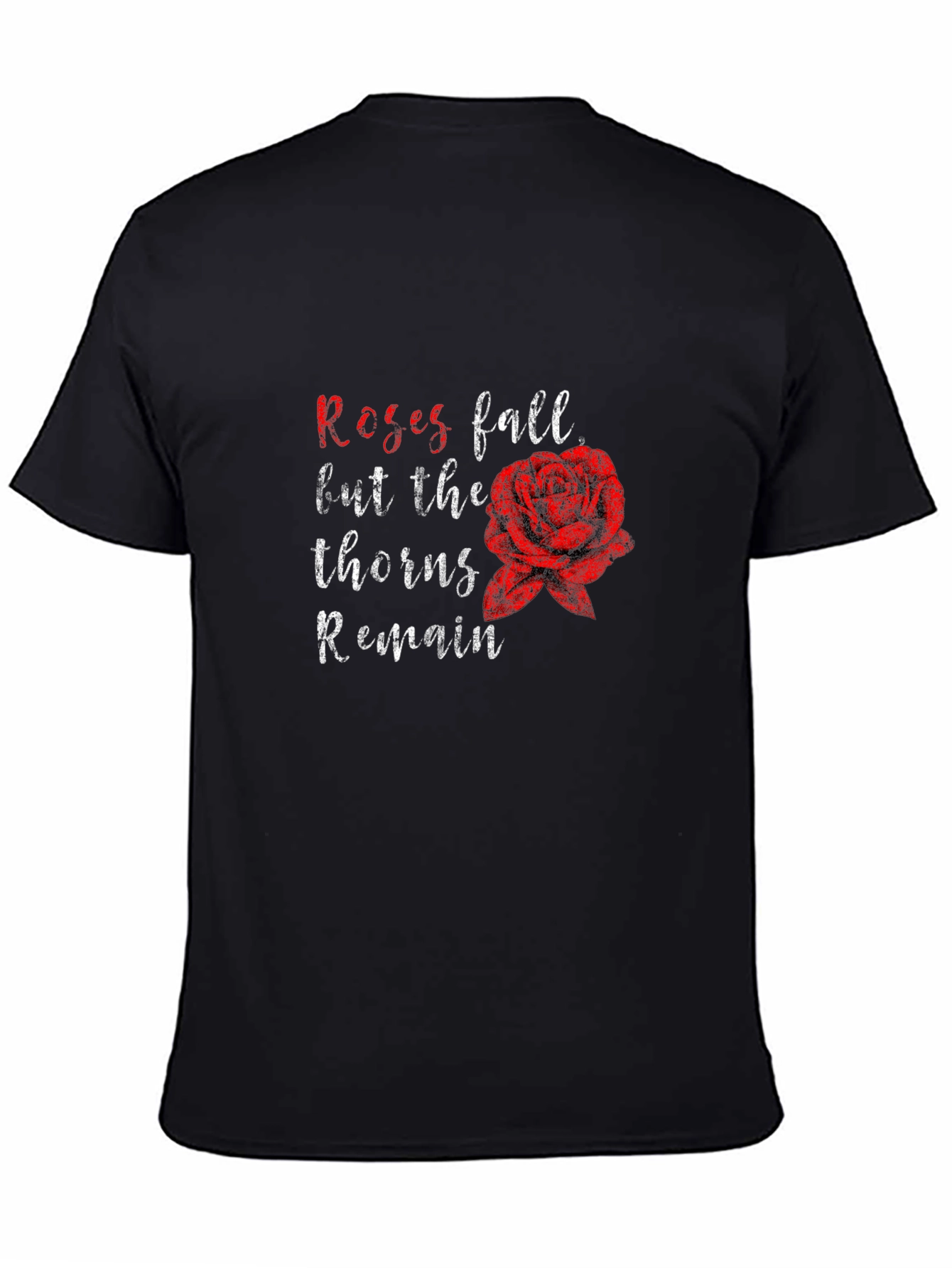Roses Fall Thorns Remain Black Graphic Tee
