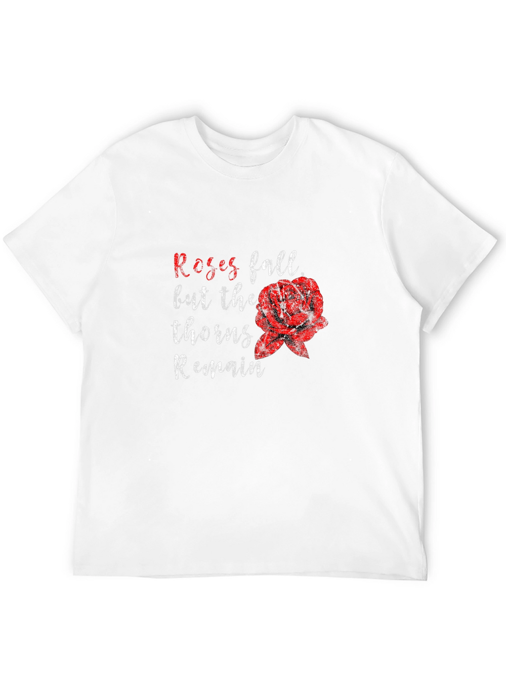 Roses Fall Thorns Remain Black Graphic Tee