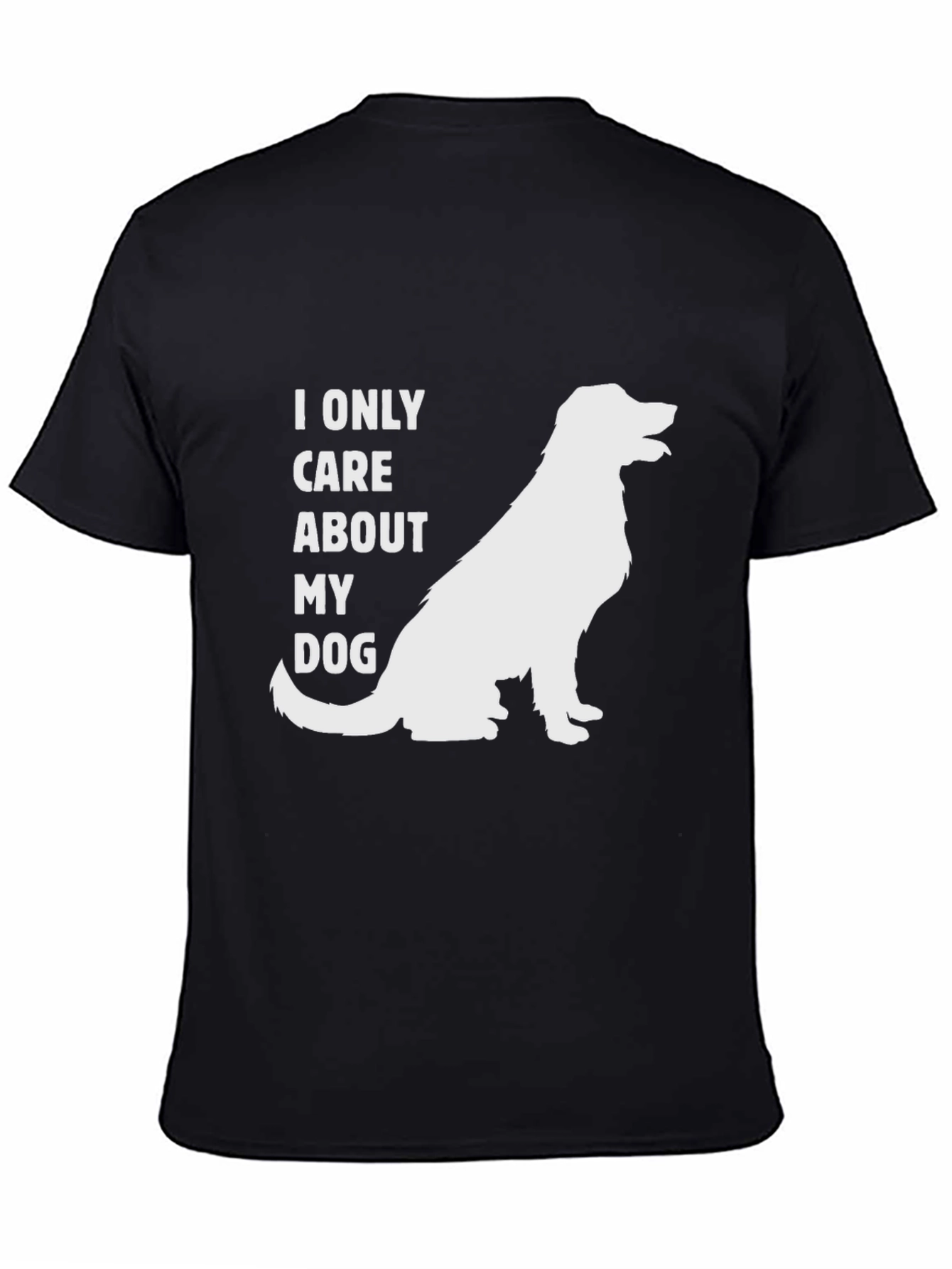 I Only Care About My Dog T-Shirt