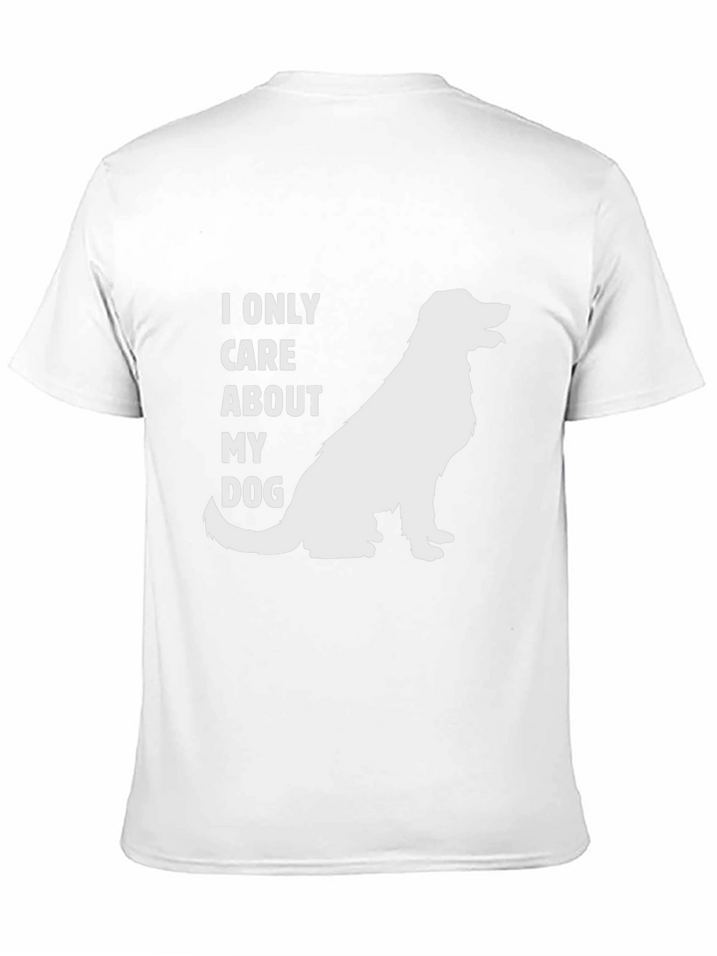 I Only Care About My Dog T-Shirt