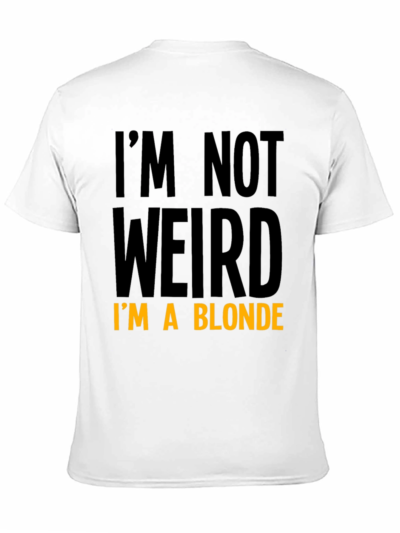 Funny Im Not Weird Im a Blonde Black T-Shirt
