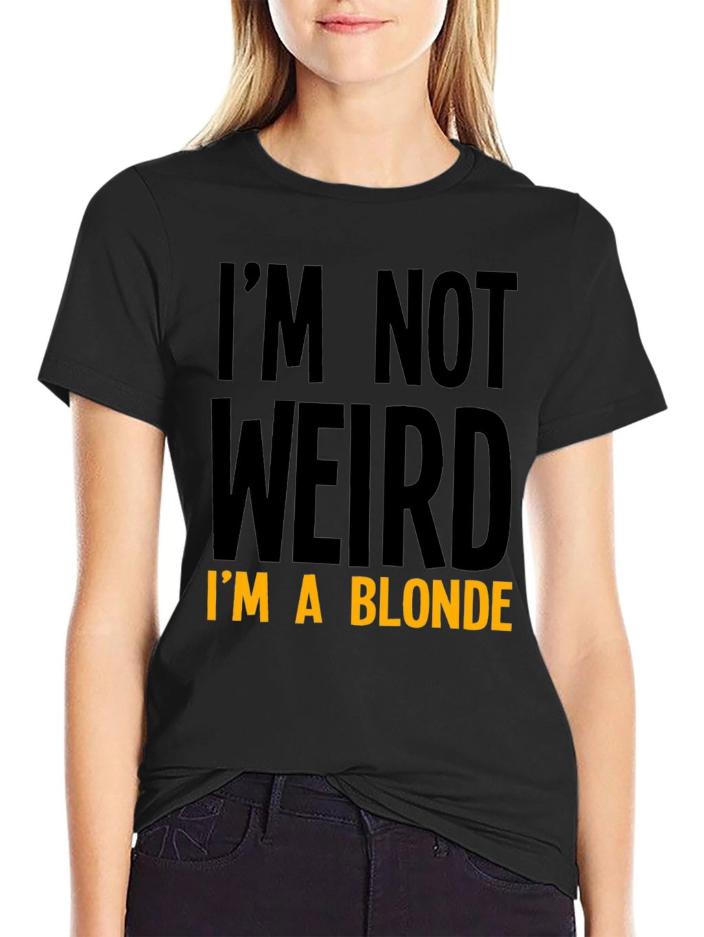 Funny Im Not Weird Im a Blonde Black T-Shirt