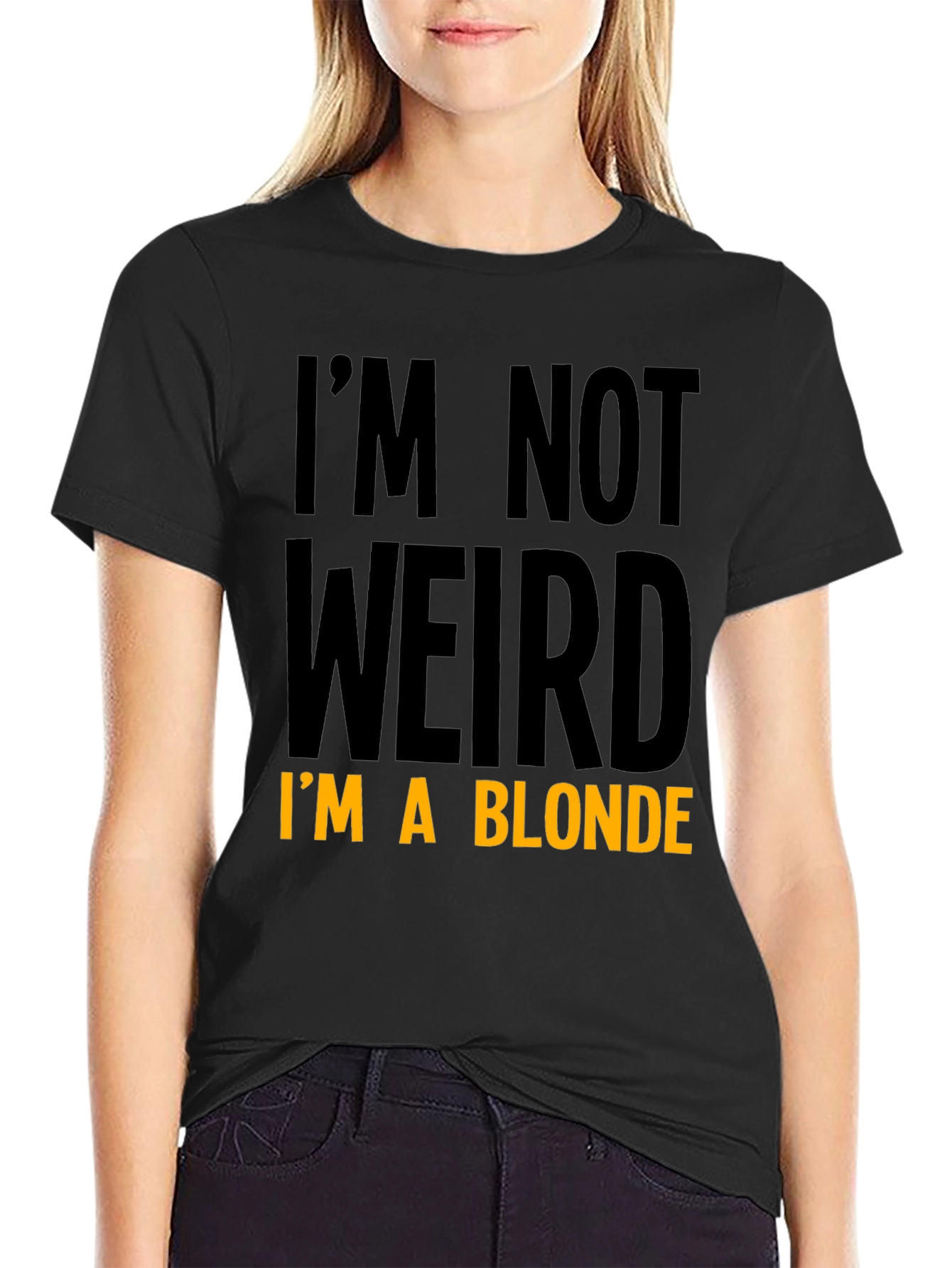 Funny Im Not Weird Im a Blonde Black T-Shirt