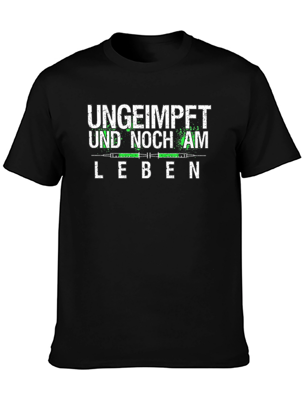 Ungeimpft Und Noch Am Leben T-Shirt