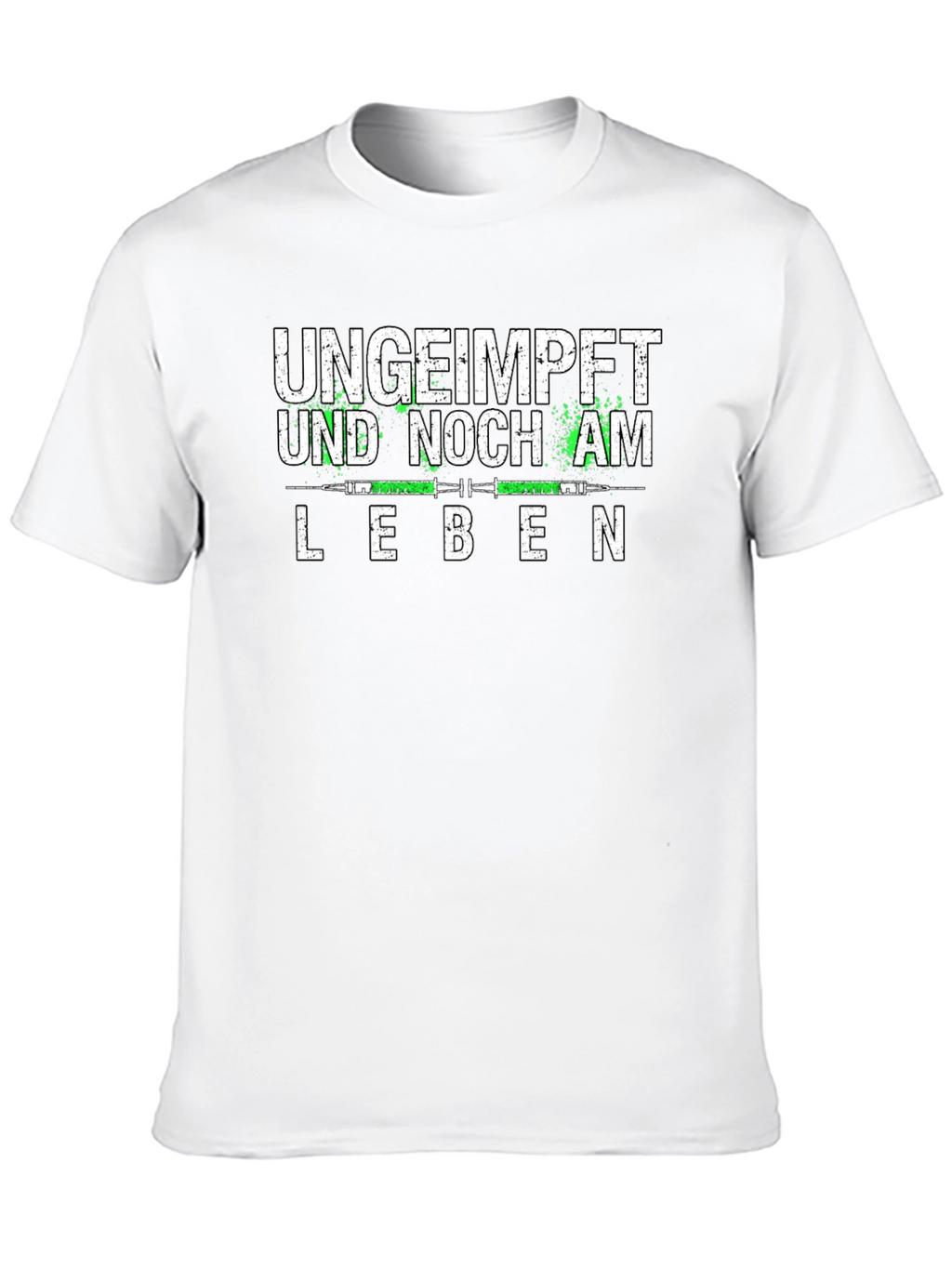 Ungeimpft Und Noch Am Leben T-Shirt