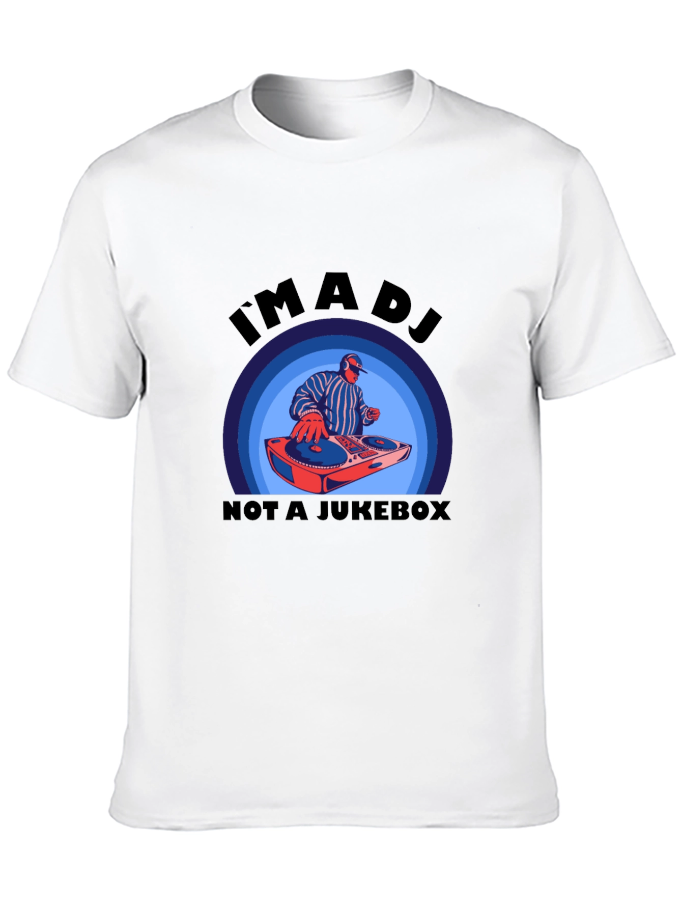 Im A DJ Not A Jukebox T-Shirt