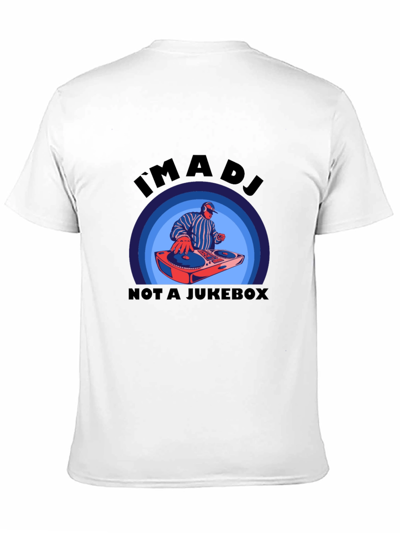 Im A DJ Not A Jukebox T-Shirt