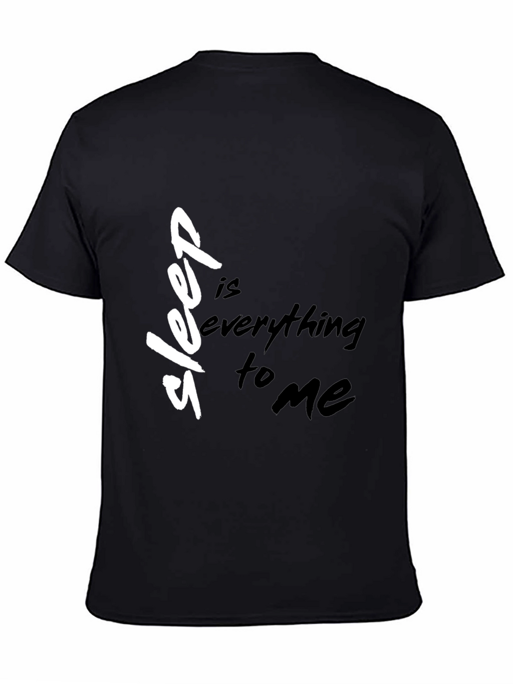Sleep Is Everything to Me Black T-Shirt