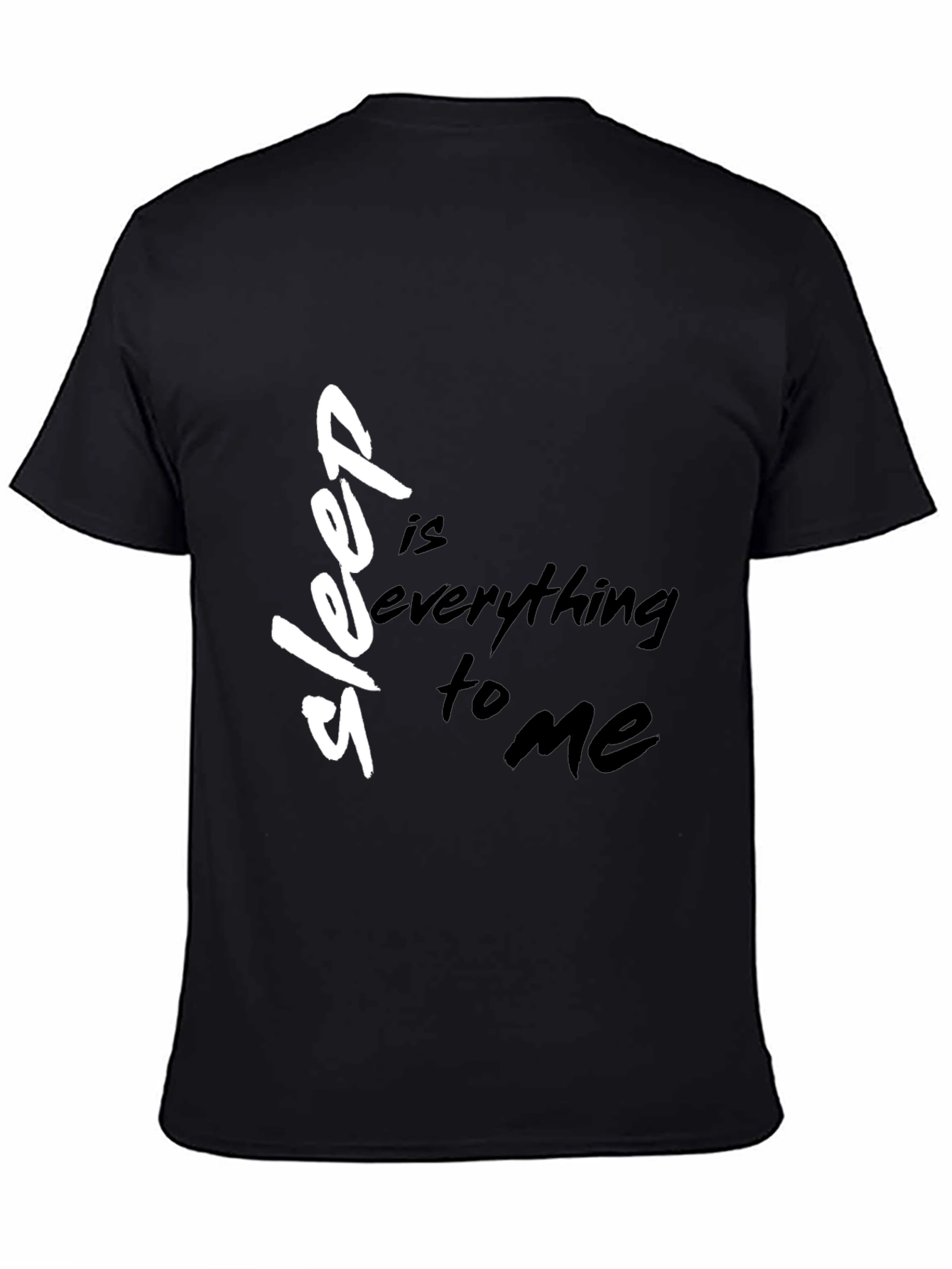 Sleep Is Everything to Me Black T-Shirt