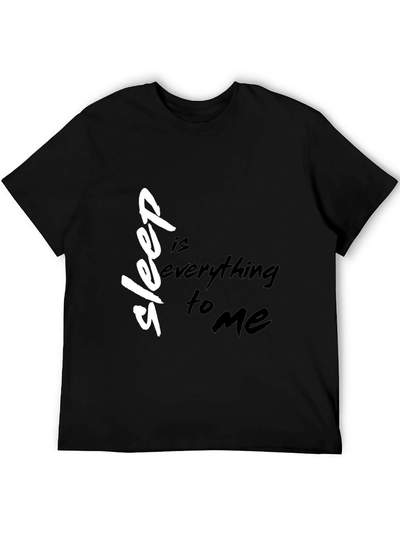 Sleep Is Everything to Me Black T-Shirt